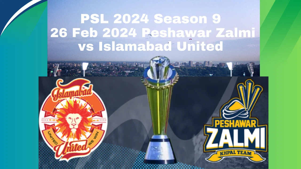 26 Feb 2024 Peshawar Zalmi vs Islamabad United