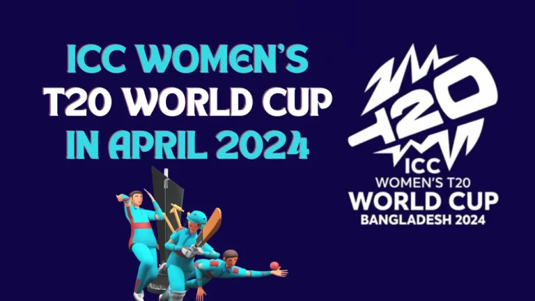 ICC Women’s T20 World Cup in April 2024
