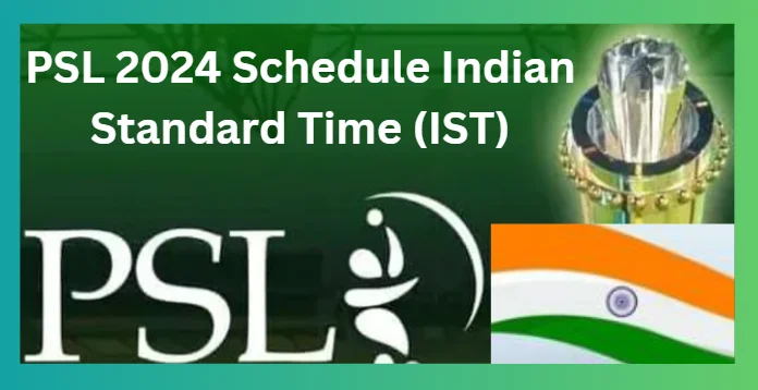 PSL 2024 Schedule Indian Standard Time (IST)