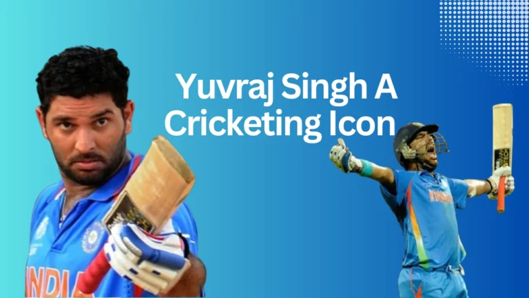 Yuvraj Singh A Cricketing Icon