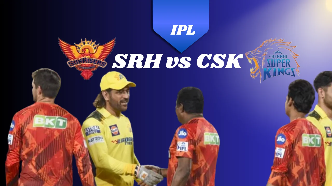 SRH versus CSK Conflict of Titans