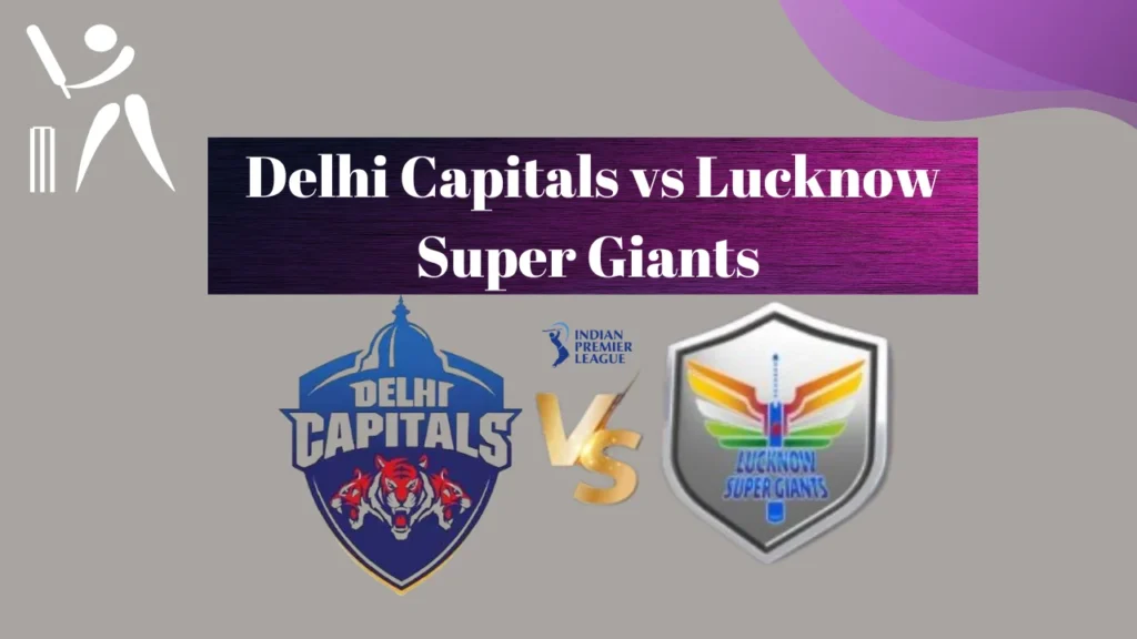 Delhi Capitals vs Lucknow Super Giants