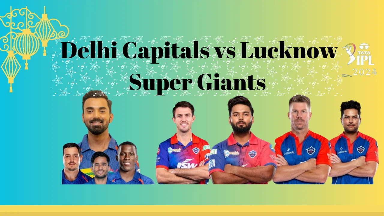 Delhi Capitals vs Lucknow Super Giants