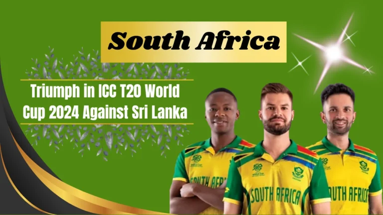 South Africa Triumph in ICC T20 World Cup 2024 Against Sri Lanka