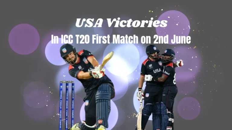 USA Victories in ICC T20 First Match on 2nd June