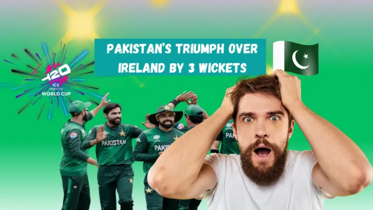 Pakistan’s Triumph Over Ireland by 3 Wickets