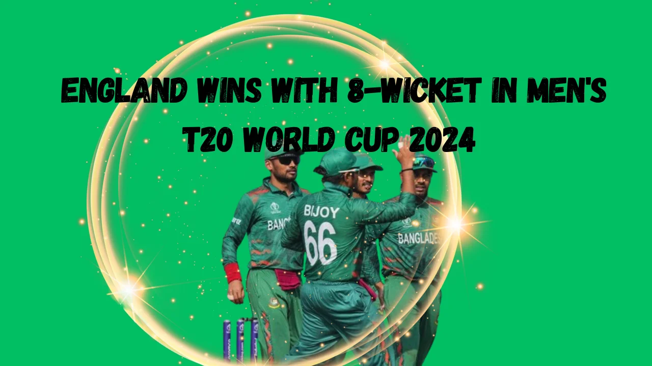 England Wins with 8-Wicket in Men's T20 World Cup 2024