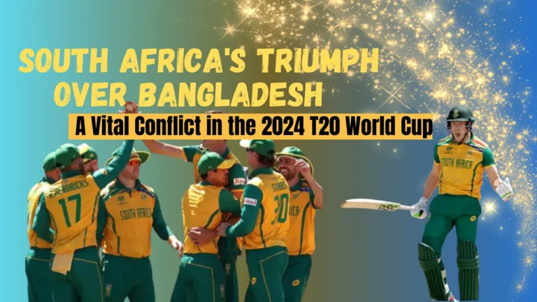 South Africa's triumph over Bangladesh a Vital Conflict in the 2024 T20 World Cup