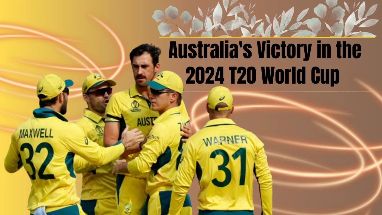 Australia's Victory in the 2024 T20 World Cup