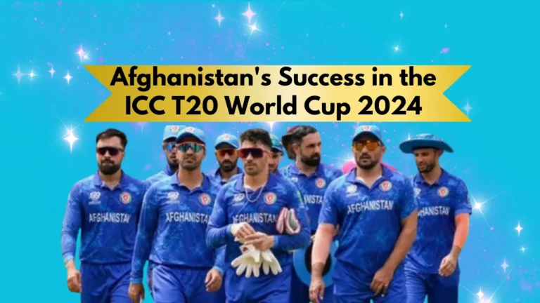 Afghanistan's Success in the ICC T20 World Cup 2024